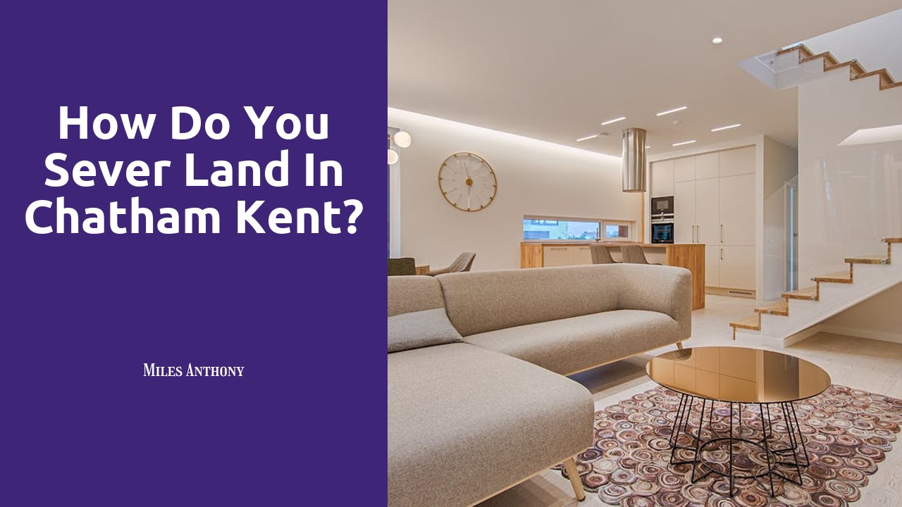How do you sever land in Chatham Kent?